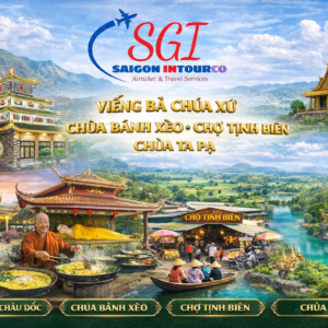 Tour Châu Đốc - Bà Chúa Xứ 1N1D Ghép Đoàn