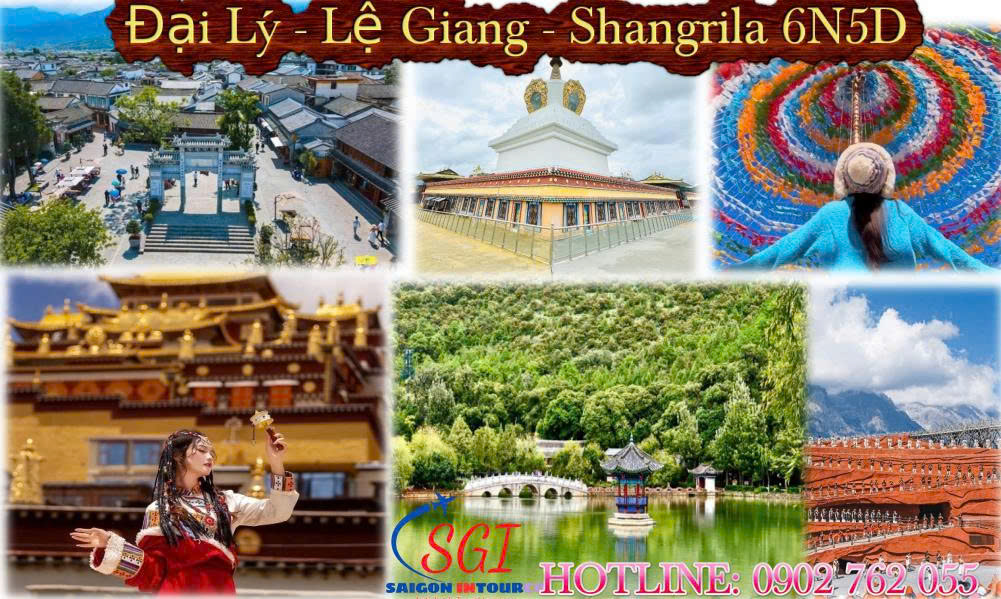 Tour Trung Quốc - Đại Lý - Lệ Giang - Shangrila 6N5D